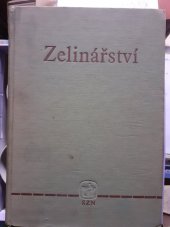 kniha Zelinářství Učeb. text pro stř. zeměd. techn. školy, zeměd. mistrovské školy oboru zahradnického, SZN 1963