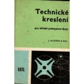 kniha Technické kreslení učební text pro střední průmyslové školy, SNTL 1968