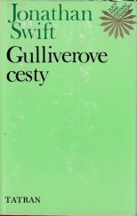 kniha Gulliverove cesty cesty do viacerých krajin sveta od Lemuela Gullivera, najprv felčiara a potom kapitána neikol’kých lodí, v štyroch častiach, Tatran 1979