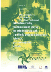 kniha Metodika výuky francouzského jazyka na středních školách z pohledu pedagogické praxe náměty pro začínajícího učitele, Ostravská univerzita v Ostravě 2010