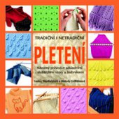 kniha Pletení tradiční i netradiční : názorný průvodce základními i složitějšími vzory a technikami, Metafora 2011