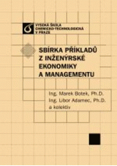 kniha Sbírka příkladů z inženýrské ekonomiky a managementu, Vysoká škola chemicko-technologická v Praze 2004