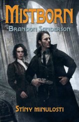 kniha Mistborn 5. - Stíny minulosti, Talpress 2016