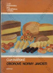 kniha Cukrářské oborové normy jakosti 1. díl 1. díl, - Polotovary pro cukrářskou výrobu - Polotovary pro cukrářskou výrobu, Merkur 1975