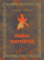 kniha Kniha Thothova krátký esej o tarotu Egypťanů, Horus 1994