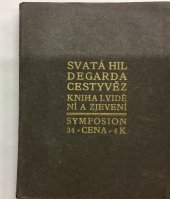 kniha Svaté Hildegardy Cestyvěz nebo Vidění a zjevení. Kniha I, Kosterka 1911