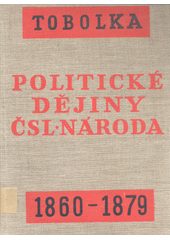 kniha Politické dějiny čsl. národa Díl II, 1860-1879  Díl II, 1860-1879, Československý kompas 1933