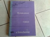 kniha Molekulové reakce a fotochemie určeno [také] posl. vys. škol chem. zaměření, SNTL 1978