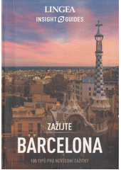 kniha Zažijte - Barcelona 100 tipů pro nevšední zážitky, Lingea 2018