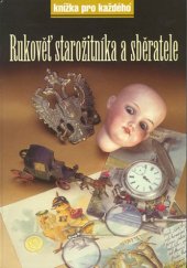 kniha Rukověť starožitníka a sběratele 1, Rubico 1998