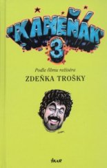 kniha Kameňák 3 napsala Marie Formáčková podle filmu režiséra Zdeňka Trošky, Ikar 2005
