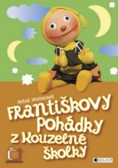 kniha Františkovy pohádky z kouzelné školky, Fragment 2006