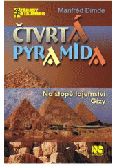 kniha Čtvrtá pyramida na stopě tajemství z Gízy, NS Svoboda 2008
