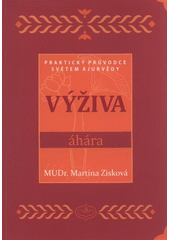 kniha Výživa - Áhára praktický průvodce světem ajurvédy, Martina Zisková 2011