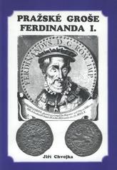 kniha Pražské groše Ferdinanda I., Česká numismatická společnost 1997