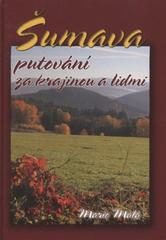 kniha Šumava putování za krajinou a lidmi, Typos 2010