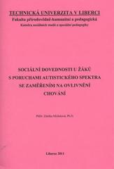 kniha Sociální dovednosti u žáků s poruchami autistického spektra se zaměřením na ovlivnění chování, Technická univerzita v Liberci 2011