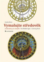 kniha Vymalujte středověk / The Middle Ages - Coloring Book Omalovánky pro dospělé, Grada 2016