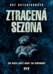 kniha Ztracená sezóna Čas ještě nikdy nebyl tak neúprosný, XYZ 2021