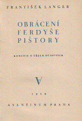 kniha Obrácení Ferdyše Pištory komedie o třech dějstvích, Aventinum 1929