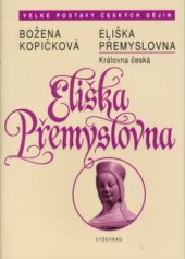 kniha Eliška Přemyslovna královna česká 1292-1330, Vyšehrad 2003