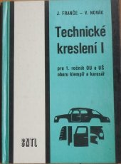 kniha Technické kreslení. 1. [díl] : Učební text pro 1. roč. OU [odb. učiliště] a UŠ [učňovské školy], oboru klempíř a karosář, SNTL 1981