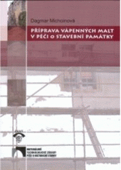 kniha Příprava vápenných malt v péči o stavební památky, ČKAIT 2006