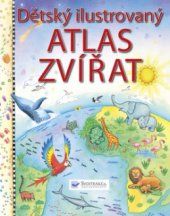 kniha Dětský ilustrovaný atlas zvířat, Svojtka & Co. 2009
