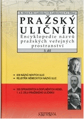 kniha Pražský uličník 3. encyklopedie názvů pražských veřejných prostranství., Scriptorium 2012