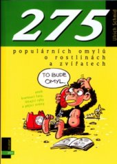 kniha 275 populárních omylů o rostlinách a zvířatech, aneb, Kvetoucí řasy, létací ryby a pějící sirény, Albatros 2004