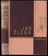 kniha Jan Žižka Život a dílo bojovníka zákona božího, Josef Elstner 1925