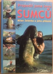 kniha Propadli jsme lovu sumců, Lenka Zelenková 2004