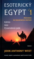 kniha Esoterický Egypt I, - Káhira, Gíza, pyramidová pole - [průvodce po posvátných místech]., Eminent 2004