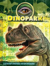 kniha Dinopark Ilustrovaný sprievodca svetom dinosaurov, Foni book 2018