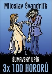 kniha 3x100 hororů 1. - Šumavský upír, Epocha 2017