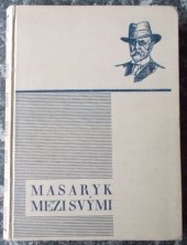 kniha Masaryk mezi svými kniha krásných vzpomínek, Jan Kobes 1930