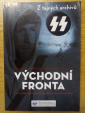 kniha Východní fronta Z tajných archivů SS, Svojtka & Co. 2016