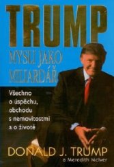 kniha Mysli jako miliardář Všechno o úspěchu, obchodu s nemovitostmi a o životě, Pragma 2016