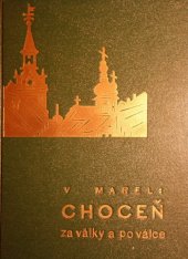 kniha Choceň za války a po válce. [Část první, - Choceň za války], Knihtiskárna Loutkář 1936