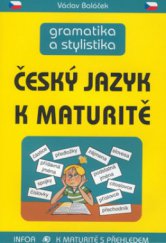 kniha Český jazyk k maturitě gramatika a stylistika, INFOA 2001
