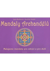 kniha Mandaly archandělů malujeme mandaly pro zdraví a pro duši, Fontána 2006