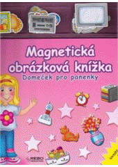kniha Domeček pro panenky magnetická obrázková knížka, Rebo 2006