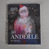 kniha Jiří Anderle  Sto obrazů, Rabasova galerie 2023