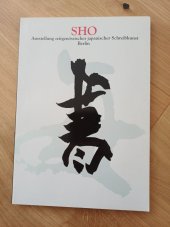 kniha SHO Ausstellung zeitgenössicher japanischer Schreibkunst, The Maincihi Newspappers, Shodó Association 2000