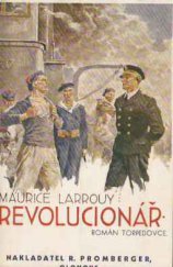 kniha Revolucionář román torpédovce, R. Promberger 1933