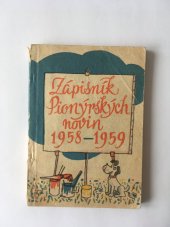 kniha Zápisník Pionýrských novin 1958-1959, Mladá fronta 1958