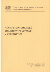 kniha Některé matematické struktury používané v kybernetice, ČVUT 2009