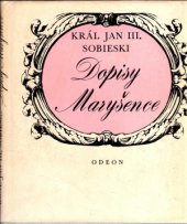 kniha Král Jan III. Sobieski Dopisy Maryšence, Odeon 1974