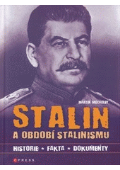 kniha Stalin a období stalinismu [historie, fakta, dokumenty], CPress 2012
