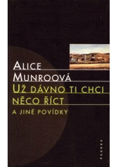 kniha Už dávno ti chci něco říct a jiné povídky, Paseka 2003